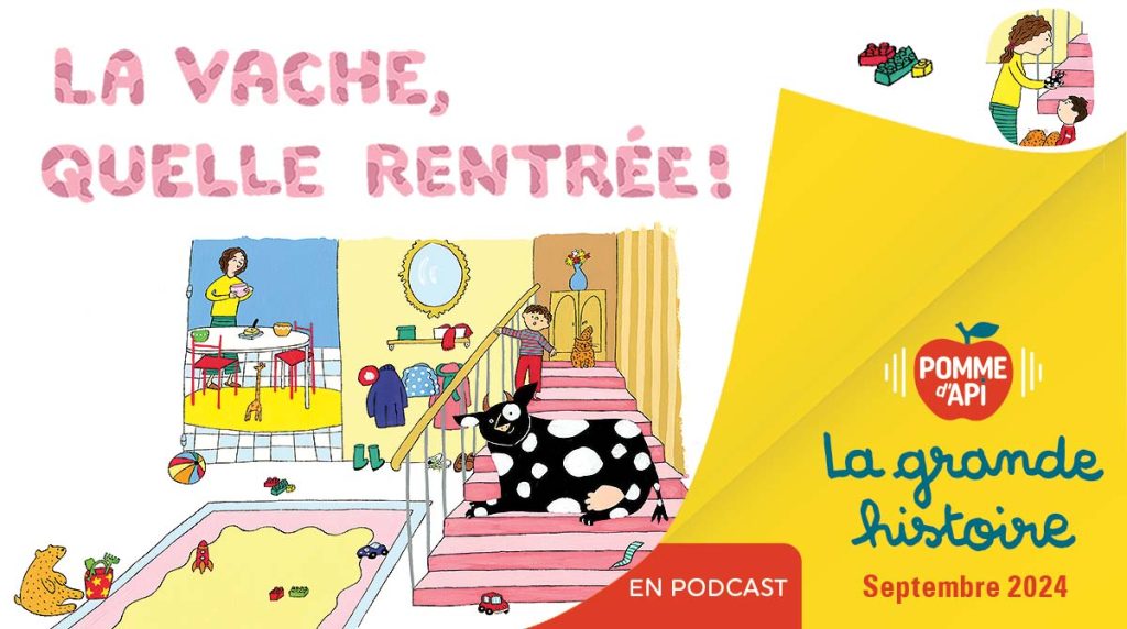 Image extraite de la Grande Histoire “La vache, quelle rentrée !”, écrite et illustrée par Anne-Isabelle Le Touzé et lue par Alexis, publiée dans le magazine Pomme d'Api n°703, septembre 2024.