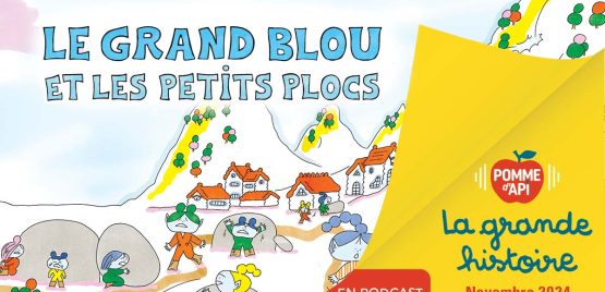 Image extraite de la Grande Histoire “Le grand Blou et les petits Plocs”, écrite par Sylvain Zorzin, illustrée par Éponine Cottey et lue par Sylvain, publiée dans le magazine Pomme d'Api n°705, novembre 2024.